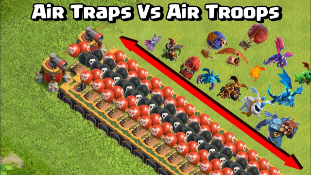 Air Traps Vs Air Troops Clash of Clans