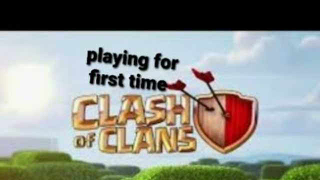 playing clash of clans for first time | first time