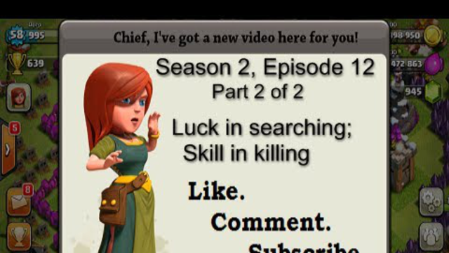 [2-12] Part 2/2 Let's Play Clash of Clans - Luck in Searching, Skill in Killing