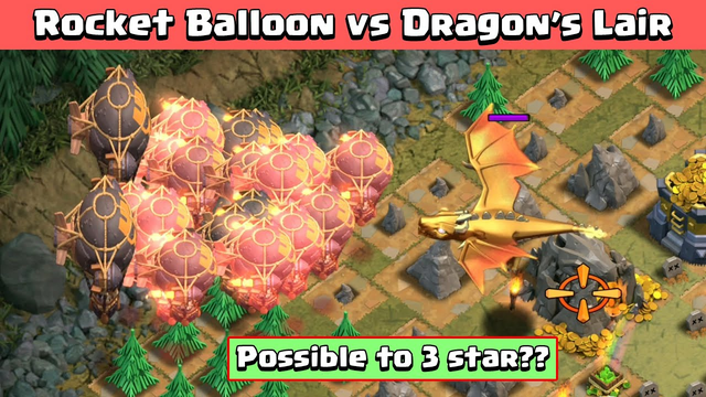 Can we 3 star by using only Rocket Balloons? Dragon's Lair Vs Rocket Balloon | Clash of Clans