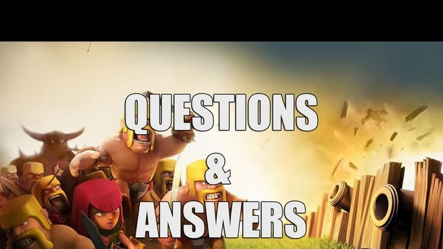 Clash of Clans - Part 14 - Questions  Answers