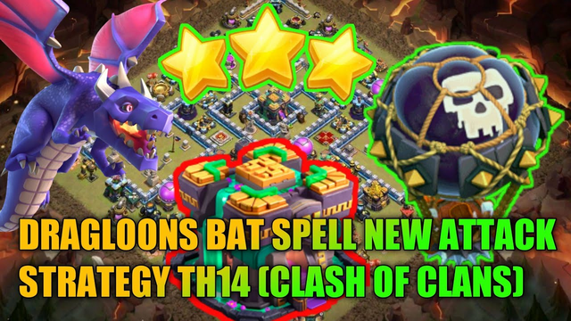 DRAG LOONS BAT SPELL NEW ATTACK STRATEGY TH14 (CLASH OF CLANS)