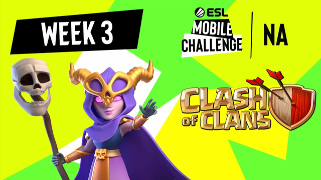 NA Clash of Clans | Week 3 | ESL Mobile Challenge Spring 2021