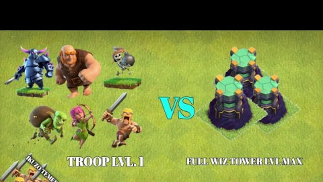 troop level 1 vs full wizard tower max |  clash of clans