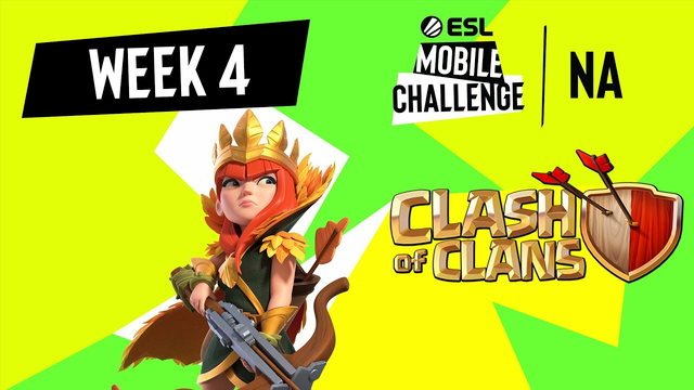 NA Clash of Clans | Week 4 | ESL Mobile Challenge Spring 2021
