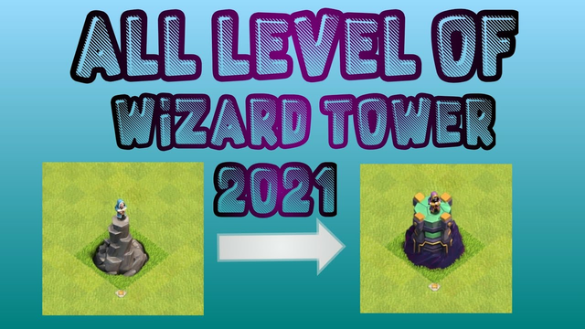Clash Of Clans WIZARD TOWER 1 to 14 All Level || Max Level 2021