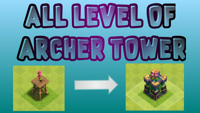 Clash Of Clans Archer Tower Level 1 to 20 All Level || Max Level 2021