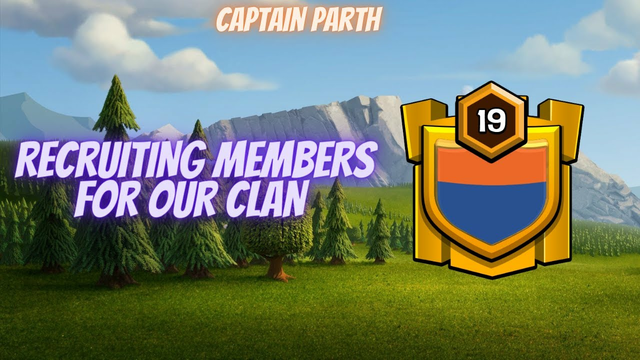RECRUITING MEMBERS FOR OUR CLAN !!! Clash Of Clans