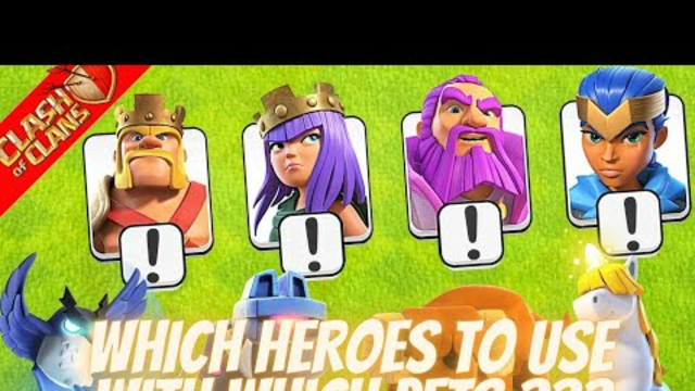 WHICH HEROES TO USE WITH WHICH PETS ??? Clash Of Clans