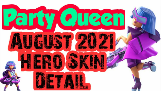 CLASH OF CLANS AUGUST 2021 SKIN REVEALED, MEET THE PARTY QUEEN