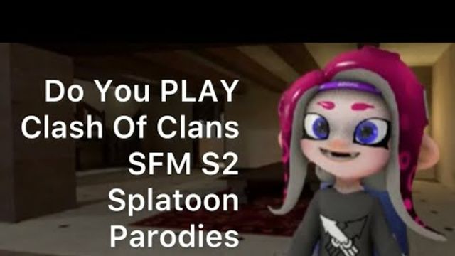 | Do You PLAY Clash Of Clans? | SFM - S2 Parodies |