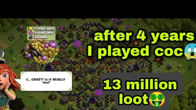 AFTER 4 YEAR PLAYED CLASH OF CLAN - 13 MILLION LOOT'S THERE - COC