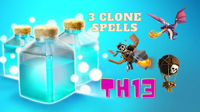 CLONE SPELLS! TH13! CLASH OF CLANS! GUIDE!
