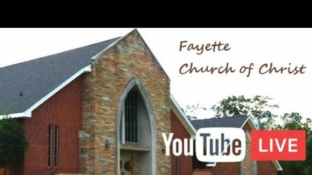 Fayette COC Live Stream  Sunday (pm) Worship      9/12/2021