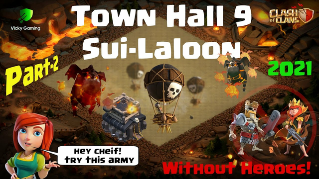 TH9 Laloon without Heroes | PART 2 | Sui Laloon | Clash of clans | Vicky gaming