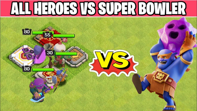 Max Level Heroes Vs Super Bowler | New Super Bowler Gameplay | Clash Of Clans