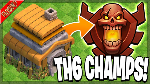 My Town Hall 6 is in Champs League! (Clash of Clans)