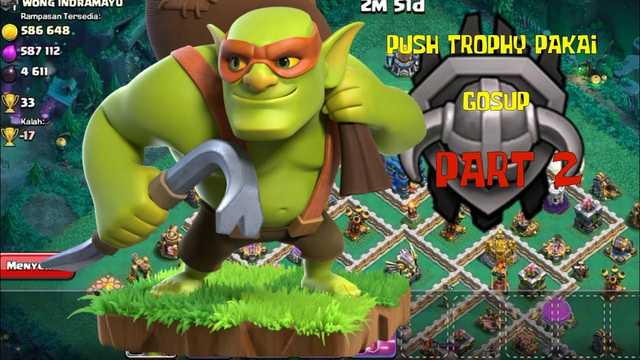 push Trophy mudah pakai Goblin Super (Gosup) part2 || Clash Of Clans Indonesia
