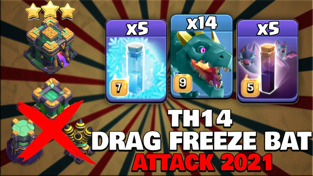 DragonBat Attack 2021!  14 Max Dragon 5 Freeze Spell 5 Bat Spell 3star TH14 Attack | Clash of Clans