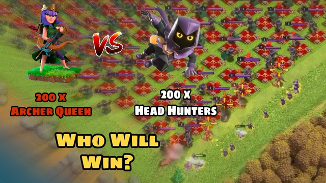 200 Archer Queen vs 200 Head Hunters l Clash of Clans