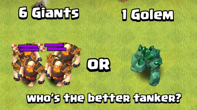 6 Giant or 1 Golem? | Who's The Better Tanker | Clash of Clans