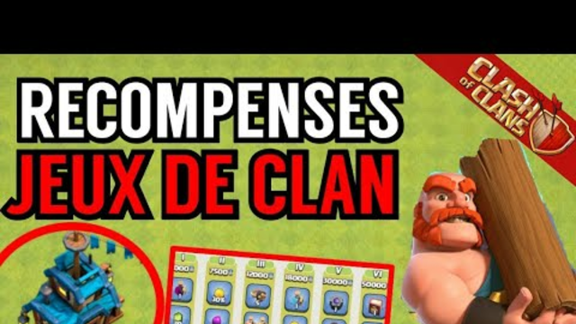VOICI LES RECOMPENSES DES FUTURS JEUX DE CLAN ! Clash Of Clans