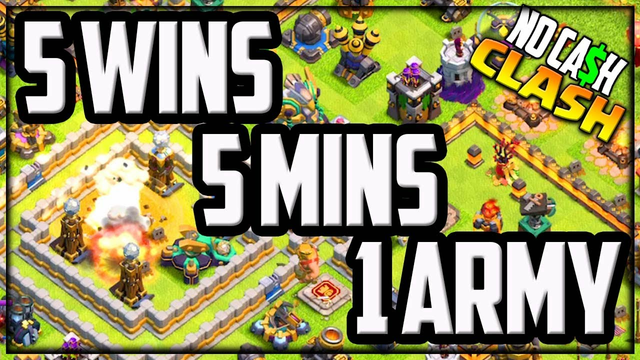 Impossible? 5 WINS 5 Mins 1 Army? NO Cash Clash of Clans #234