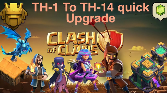 CLASH OF CLANS TH 1 TO TH 14 RECAP Quick Upgrade