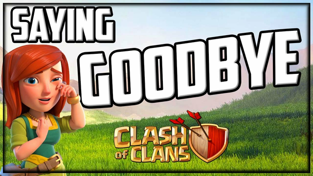 Time to Say Goodbye (Clash of Clans)