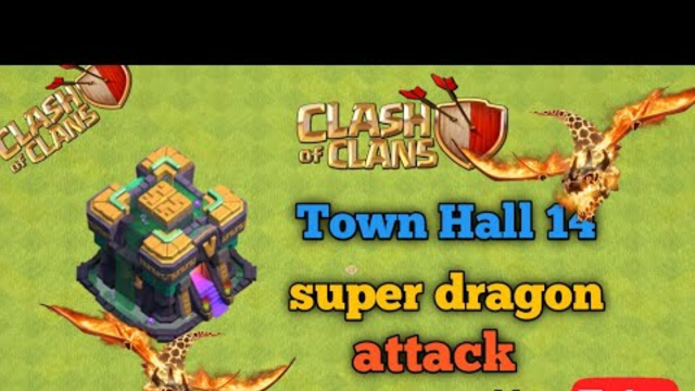 coc Town Hall 14 super dragon attack | clash of clans th 14 super dragon attack