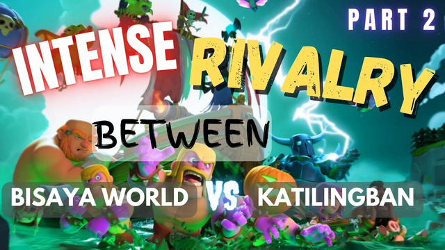 INTENSE RIVALRY PART 2 FWC | [BISAYA WORLD vs KATILINGBAN] | Clash of Clans