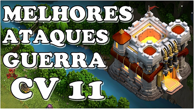 Clash of Clans - MELHORES ATAQUES DE GUERRA CV11