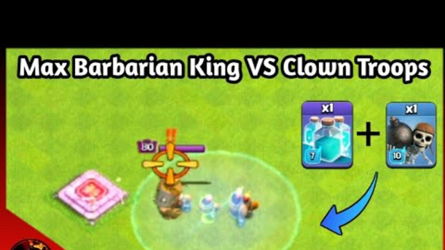 Max Barbarian King VS Clown Troops | clash of clans