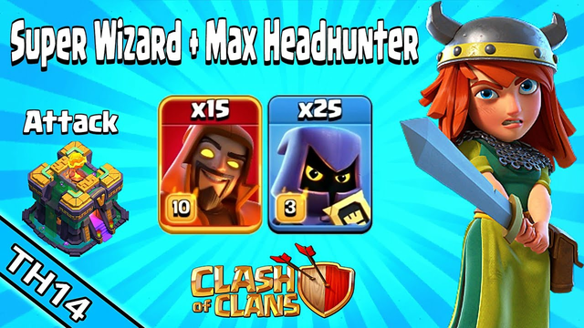 Super Wizard & Max Headhunter Attack TH14 Clash of Clans