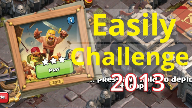 Easily 3 Star the 2013 Challenge (Clash of Clans)