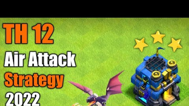 TH 12 Air Attack Strategy 2022 | CoC | Easy 3 Star