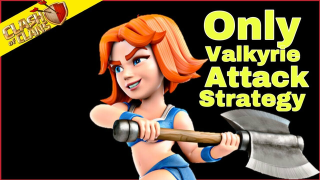 Clash of clans Town Hall 11 only Valkyrie Attack strategy