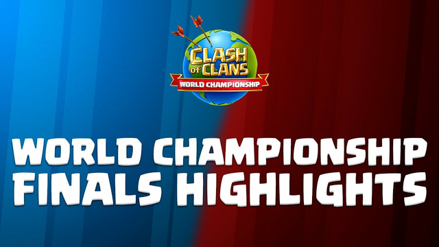 World Championship Finals Highlights | Clash of Clans