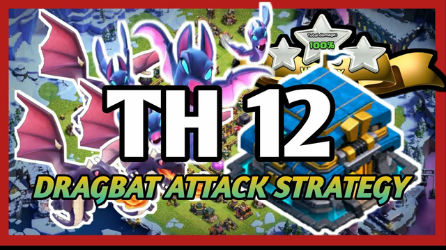 TH12 DragBat Attack Strategy | TH12 Best Attack Strategy for Clan Wars | Alapaap Clans Clashers