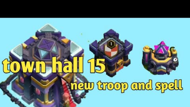 TOWN HALL 15 is on the way | new troop clash of clans update | clash of clan