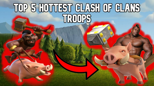 TOP 5 HOTTEST CLASH OF CLANS TROOPS