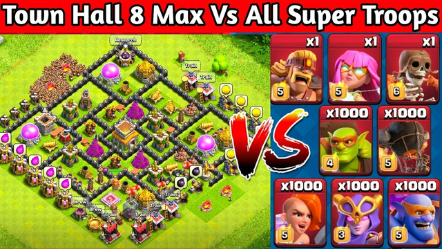 Town Hall 8 Vs All Max Super Troops - Clash of Clans 300= Housing Space