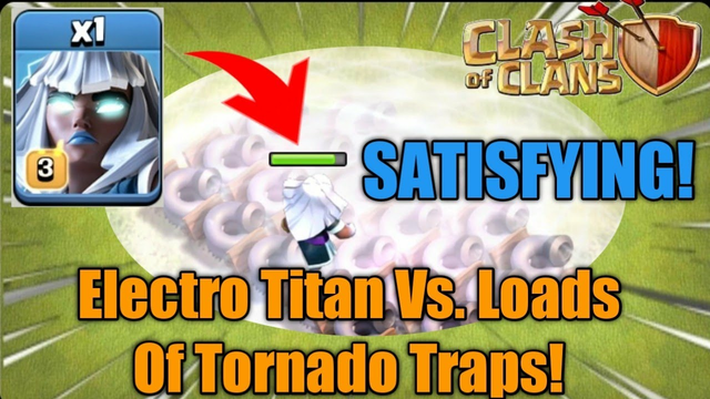 Electro Titan Vs. Loads Of Tornado Traps (Clash Of Clans)