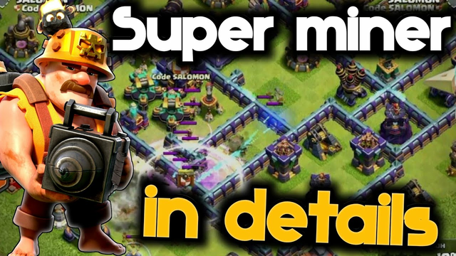 SUPER MINER EXPLAINED! ALL DETAILS ABOUT NEW SUPER TROOP IN CLASH OF CLANS! HOW TO USE IT?