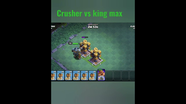 Clash of clans | Crusher vs level 30 king #newvideo