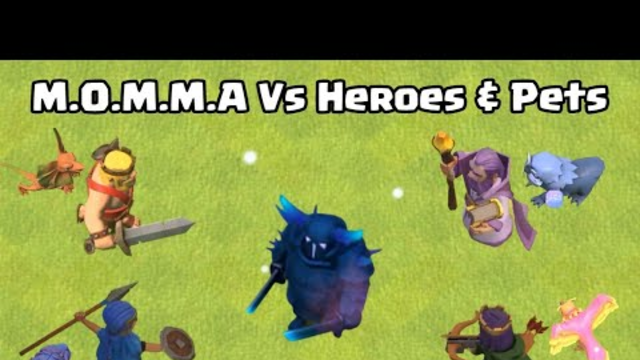 M.O.M.M.A Vs All Heroes and Pets | Clash of Clans