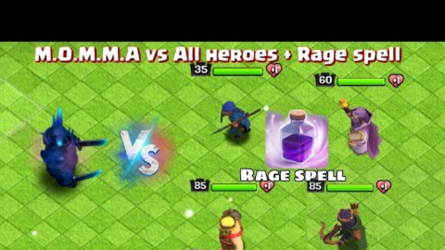 M.O.M.M.A vs All heroes + Rage spell - (Clash of clans)