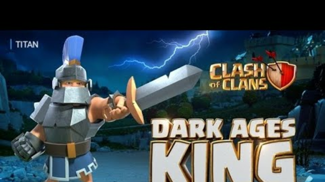 Dark Ages King | Clash Of Clans | TITAN