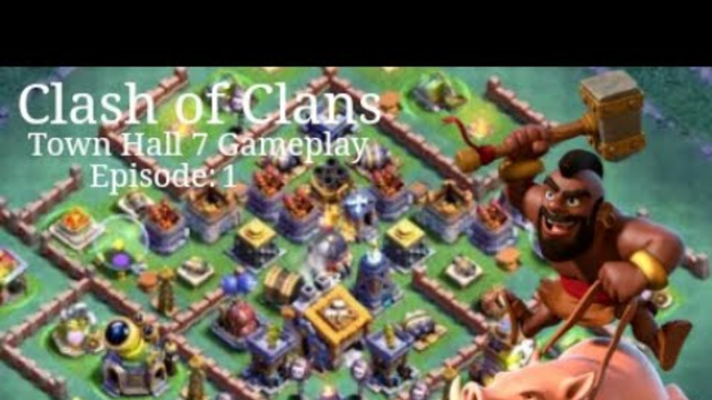 Clash of Clans Town Hall 7 Gameplay Ep:1