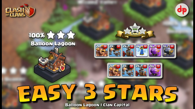 Easy 3 Stars | Balloon Lagoon | Capital Clan [ Clash of Clans ]